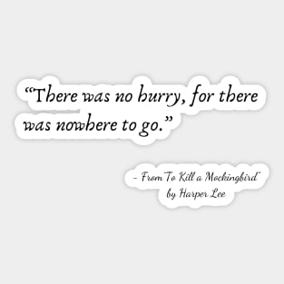 A Quote from “To Kill a Mockingbird" by Harper Lee Sticker